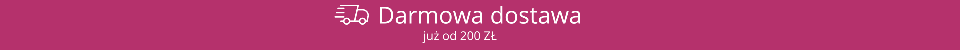 Darmowa dostawa do zakupów powyżej 200 zł